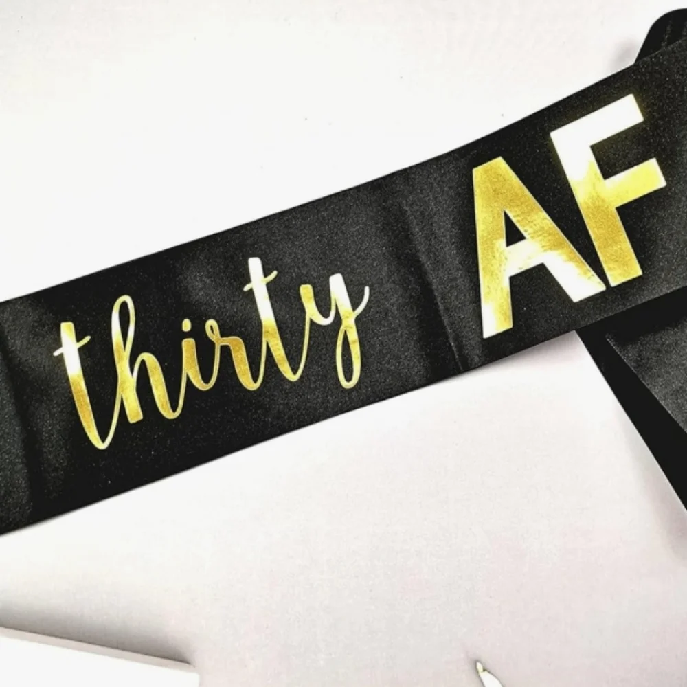 Thirty AF Black and Gold Birthday Sash